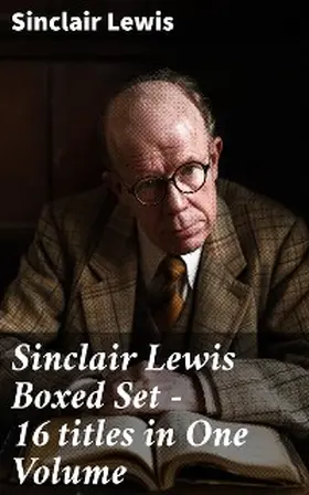 Lewis |  Sinclair Lewis Boxed Set - 16 titles in One Volume | eBook | Sack Fachmedien