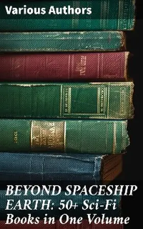 Verne / Greg / Lindsay |  BEYOND SPACESHIP EARTH: 50+ Sci-Fi Books in One Volume | eBook | Sack Fachmedien