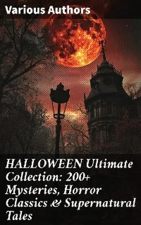 Hauff / France / London |  HALLOWEEN Ultimate Collection: 200+ Mysteries, Horror Classics & Supernatural Tales | eBook | Sack Fachmedien