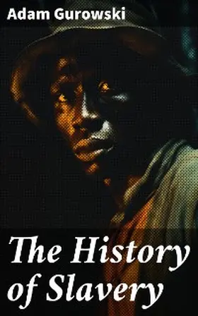 Gurowski |  The History of Slavery | eBook | Sack Fachmedien
