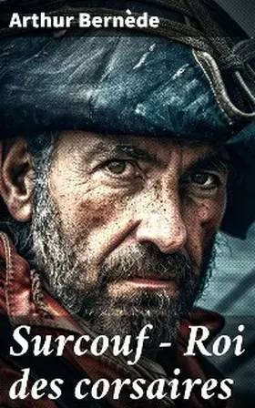 Bernède |  Surcouf - Roi des corsaires | eBook | Sack Fachmedien