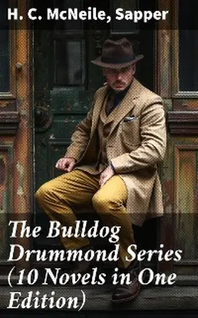 Mcneile |  The Bulldog Drummond Series (10 Novels in One Edition) | eBook | Sack Fachmedien