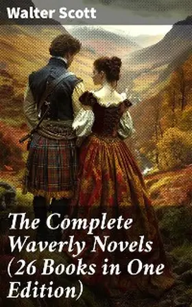 Scott |  The Complete Waverly Novels (26 Books in One Edition) | eBook | Sack Fachmedien
