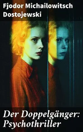Dostojewski |  Der Doppelgänger: Psychothriller | eBook | Sack Fachmedien