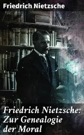 Nietzsche |  Friedrich Nietzsche: Zur Genealogie der Moral | eBook | Sack Fachmedien