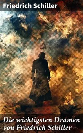 Schiller |  Die wichtigsten Dramen von Friedrich Schiller | eBook | Sack Fachmedien