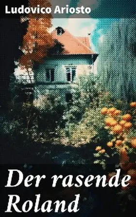 Ariosto |  Der rasende Roland | eBook | Sack Fachmedien