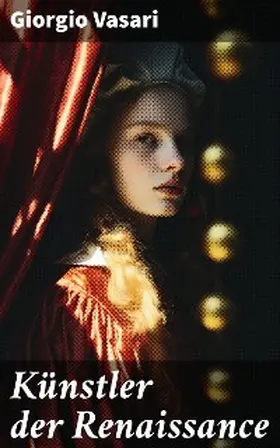 Vasari |  Künstler der Renaissance | eBook | Sack Fachmedien