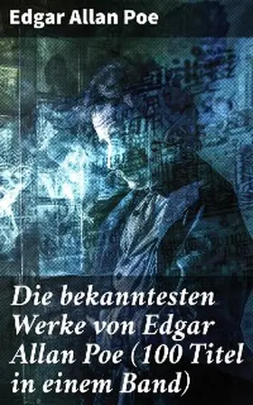 Poe |  Die bekanntesten Werke von Edgar Allan Poe (100 Titel in einem Band) | eBook | Sack Fachmedien
