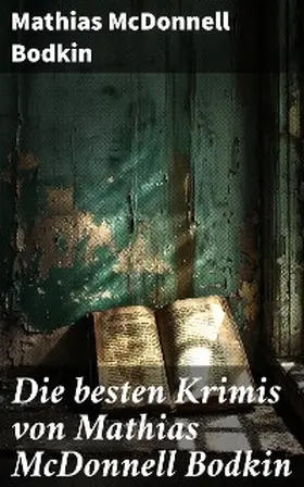 Bodkin |  Die besten Krimis von Mathias McDonnell Bodkin | eBook | Sack Fachmedien