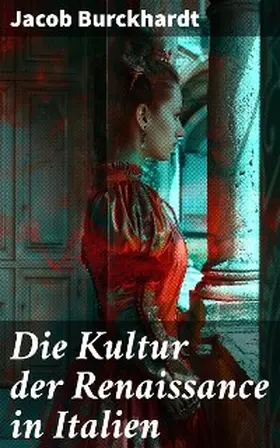 Burckhardt |  Die Kultur der Renaissance in Italien | eBook | Sack Fachmedien