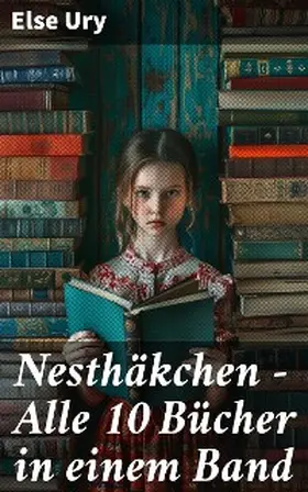 Ury |  Nesthäkchen - Alle 10 Bücher in einem Band | eBook | Sack Fachmedien