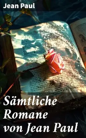  Sämtliche Romane von Jean Paul | eBook | Sack Fachmedien