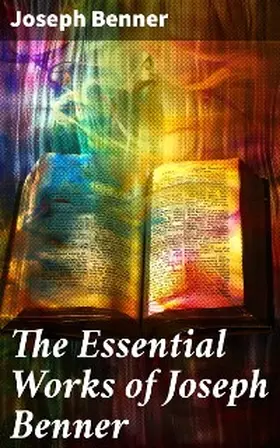 Benner |  The Essential Works of Joseph Benner | eBook | Sack Fachmedien