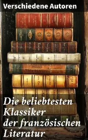 Dumas / Rabelais / Sand |  Die beliebtesten Klassiker der französischen Literatur | eBook | Sack Fachmedien