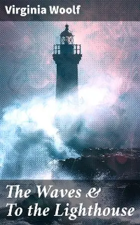 Woolf |  The Waves & To the Lighthouse | eBook | Sack Fachmedien