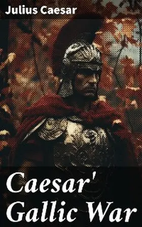 Caesar |  Caesar' Gallic War | eBook | Sack Fachmedien