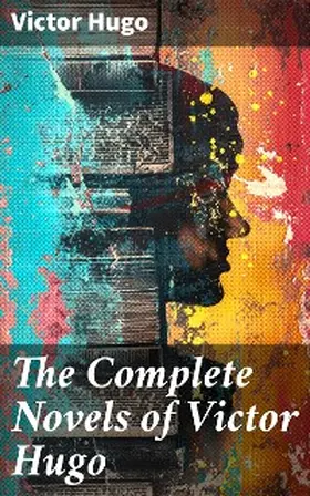 Hugo |  The Complete Novels of Victor Hugo | eBook | Sack Fachmedien