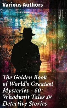 Twain / Benson / James |  The Golden Book of World's Greatest Mysteries - 60+ Whodunit Tales & Detective Stories | eBook | Sack Fachmedien