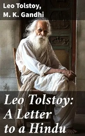 Tolstoy / Gandhi |  Leo Tolstoy: A Letter to a Hindu | eBook | Sack Fachmedien