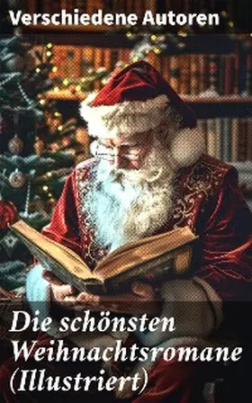 Sapper / Collodi / Kurz |  Die schönsten Weihnachtsromane (Illustriert) | eBook | Sack Fachmedien