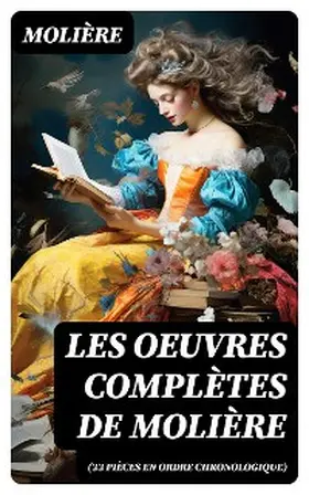 Molière |  Les Oeuvres Complètes de Molière (33 pièces en ordre chronologique) | eBook | Sack Fachmedien