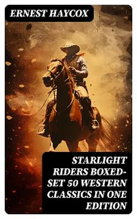 Haycox |  Starlight Riders Boxed-Set 50 Western Classics in One Edition | eBook | Sack Fachmedien
