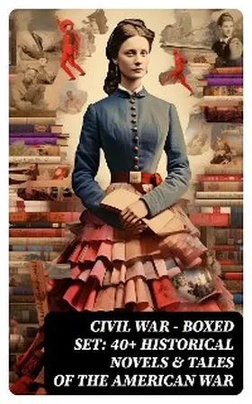 Verne / Churchill / Hale |  Civil War - Boxed Set: 40+ Historical Novels & Tales of the American War | eBook | Sack Fachmedien