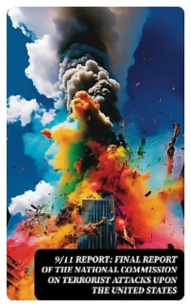 Eldridge / Ginsburg / Ii |  9/11 Report: Final Report of the National Commission on Terrorist Attacks Upon the United States | eBook | Sack Fachmedien
