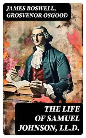 Boswell / Osgood |  The Life of Samuel Johnson, LL.D. | eBook | Sack Fachmedien