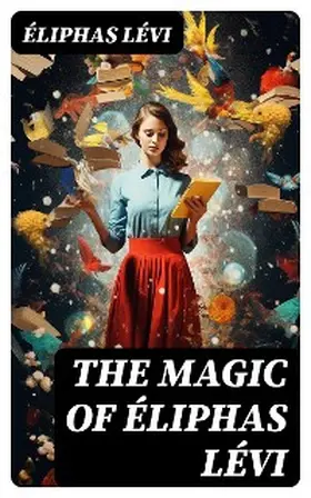 Lévi |  The Magic of Éliphas Lévi | eBook | Sack Fachmedien