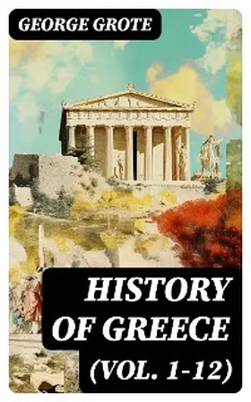 Grote |  History of Greece (Vol. 1-12) | eBook | Sack Fachmedien