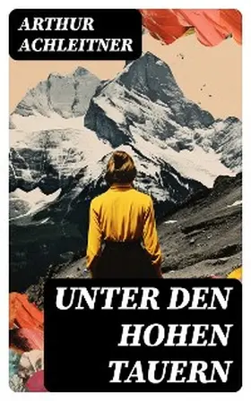 Achleitner |  Unter den Hohen Tauern | eBook | Sack Fachmedien