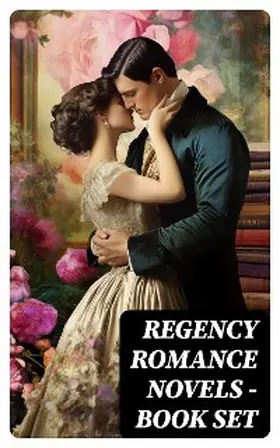 Burney / Hays / Broster |  Regency Romance Novels - Book Set | eBook | Sack Fachmedien