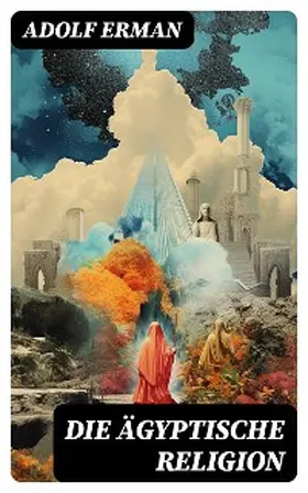 Erman |  Die ägyptische Religion | eBook | Sack Fachmedien