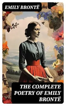 Brontë |  The Complete Poetry of Emily Brontë | eBook | Sack Fachmedien