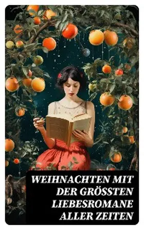 Goethe / Brontë / Hugo |  Weihnachten mit der größten Liebesromane aller Zeiten | eBook | Sack Fachmedien