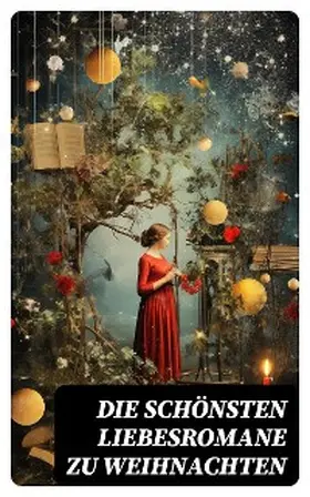 Goethe / Brontë / Hugo |  Die schönsten Liebesromane zu Weihnachten | eBook | Sack Fachmedien