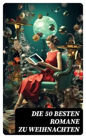 Verne / Wilde / Adlersfeld-Ballestrem |  Die 50 besten Romane zu Weihnachten | eBook | Sack Fachmedien