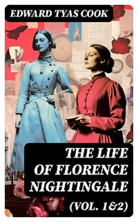 Cook |  The Life of Florence Nightingale (Vol. 1&2) | eBook | Sack Fachmedien