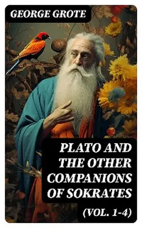 Grote |  Plato and the Other Companions of Sokrates (Vol. 1-4) | eBook | Sack Fachmedien