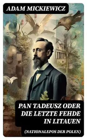 Mickiewicz |  Pan Tadeusz oder Die letzte Fehde in Litauen (Nationalepos der Polen) | eBook | Sack Fachmedien