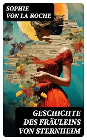 La Roche |  Geschichte des Fräuleins von Sternheim | eBook | Sack Fachmedien