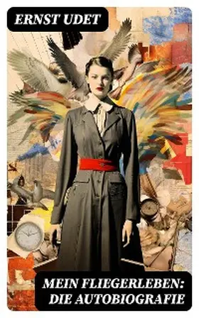 Udet |  Mein Fliegerleben: Die Autobiografie | eBook | Sack Fachmedien