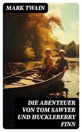 Twain |  Die Abenteuer von Tom Sawyer und Huckleberry Finn | eBook | Sack Fachmedien