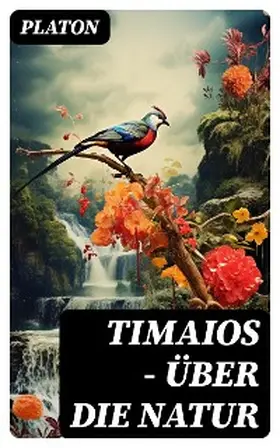 Platon |  Timaios - Über die Natur | eBook | Sack Fachmedien
