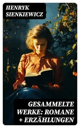 Sienkiewicz |  Gesammelte Werke: Romane + Erzählungen | eBook | Sack Fachmedien
