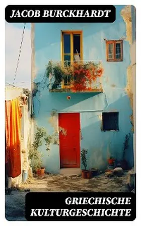 Burckhardt |  Griechische Kulturgeschichte | eBook | Sack Fachmedien
