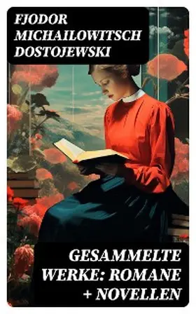 Dostojewski |  Gesammelte Werke: Romane + Novellen | eBook | Sack Fachmedien