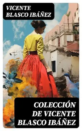 Blasco Ibáñez |  Colección de Vicente Blasco Ibáñez | eBook | Sack Fachmedien